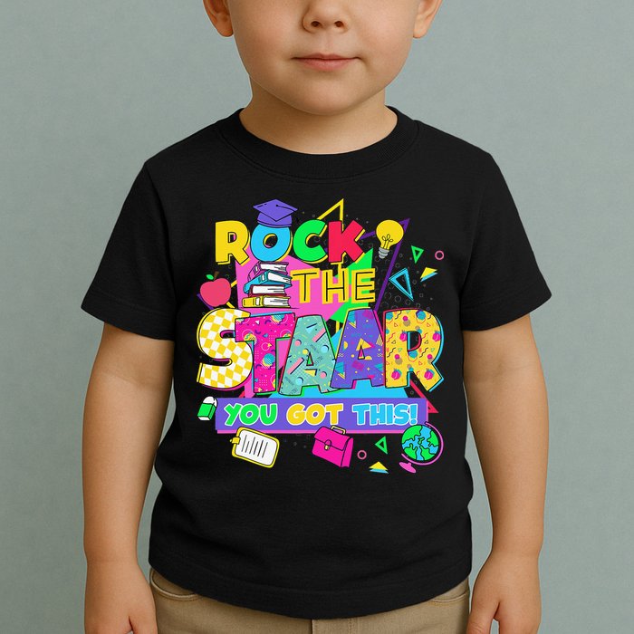 Test Day New- Rock The Test Teacher Testing Day You Got Toddler T-Shirt