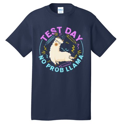 Test Day No Probllama Llama Teacher Testing Day Design Tall T-Shirt