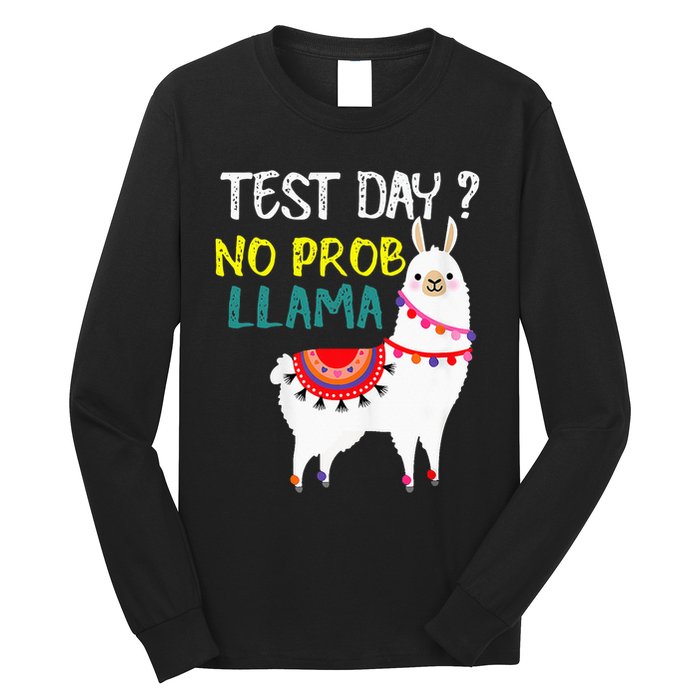 Test Day No Prob-llama Llama Teacher Testing Day Long Sleeve Shirt