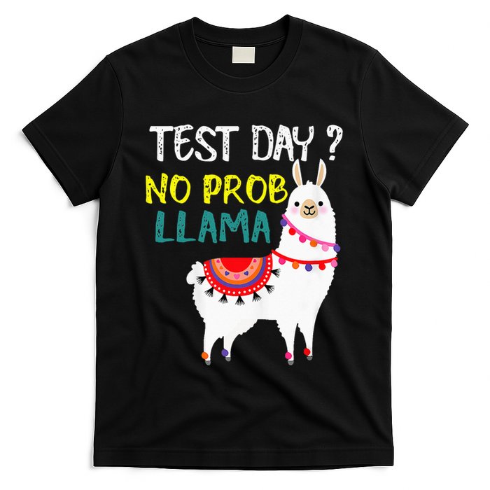 Test Day No Prob-llama Llama Teacher Testing Day T-Shirt