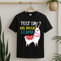 Test Day No Prob-llama Llama Teacher Testing Day T-Shirt