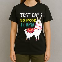 Test Day No Prob-llama Llama Teacher Testing Day T-Shirt