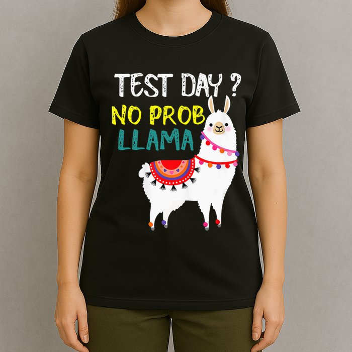 Test Day No Prob-llama Llama Teacher Testing Day T-Shirt