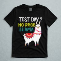 Test Day No Prob-llama Llama Teacher Testing Day T-Shirt