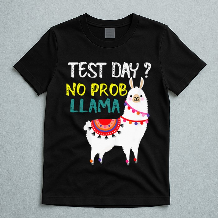Test Day No Prob-llama Llama Teacher Testing Day T-Shirt