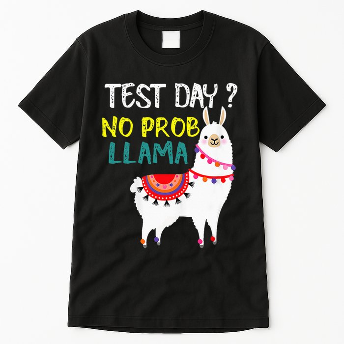 Test Day No Prob-llama Llama Teacher Testing Day Tall T-Shirt