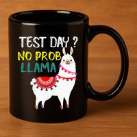Test Day No Prob-llama Llama Teacher Testing Day 11oz C Handle Ceramic Mug