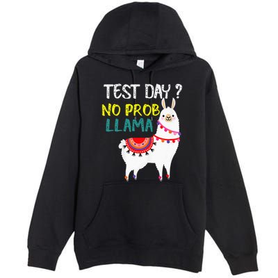 Test Day No Prob-llama Llama Teacher Testing Day Premium Pullover Hoodie