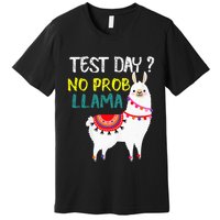 Test Day No Prob-llama Llama Teacher Testing Day Premium T-Shirt