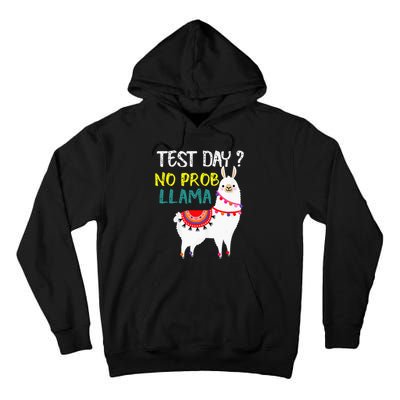 Test Day No Prob-llama Llama Teacher Testing Day Tall Hoodie