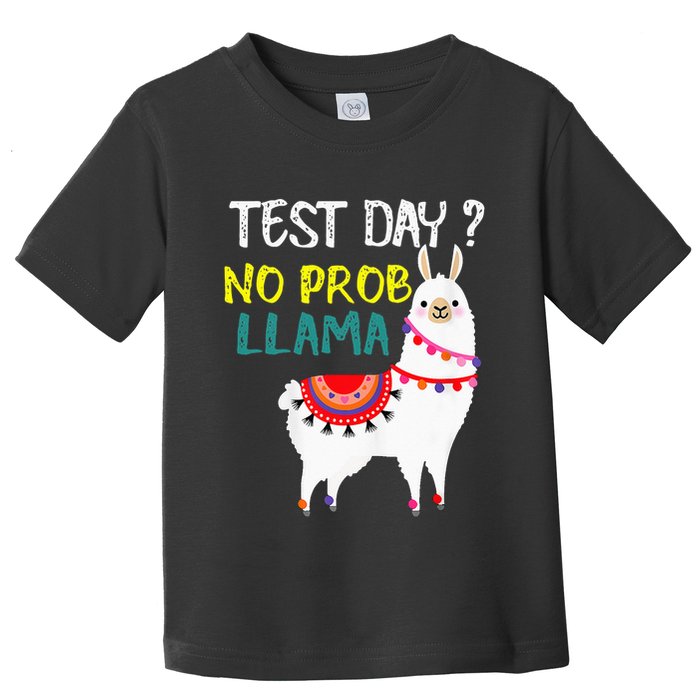 Test Day No Prob-llama Llama Teacher Testing Day Toddler T-Shirt