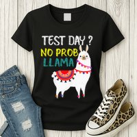 Test Day No Prob-llama Llama Teacher Testing Day Womens T-Shirt