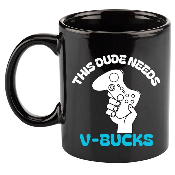 This Dude Needs V Bucks Funny This Dude Gamers Gift 11oz C Handle Ceramic Mug