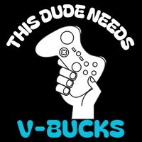 This Dude Needs V Bucks Funny This Dude Gamers Gift Flat Bill Trucker Hat