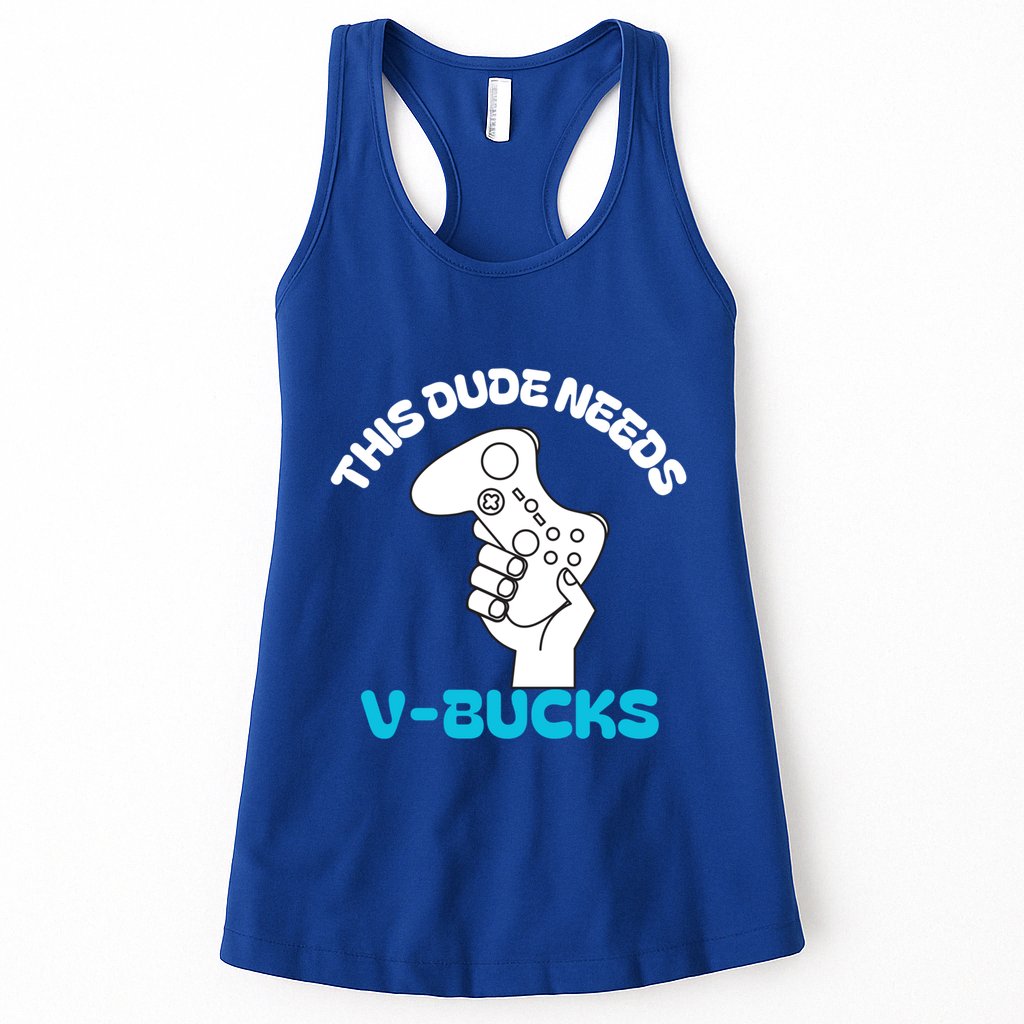 This Dude Needs V Bucks Funny This Dude Gamers Gift Womens Tank Top
