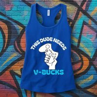 This Dude Needs V Bucks Funny This Dude Gamers Gift Womens Tank Top
