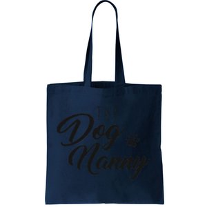 The Dog Nanny Funny Gift For Pet Sitter Tote Bag