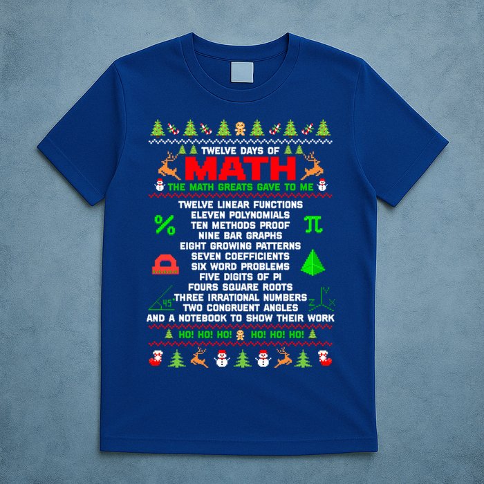 Twelve Days Of Math Teacher Students Ugly Sweater Christmas Gift T-Shirt