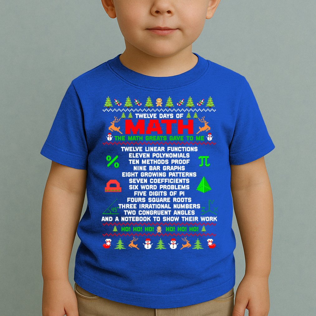 Twelve Days Of Math Teacher Students Ugly Sweater Christmas Gift Toddler T-Shirt