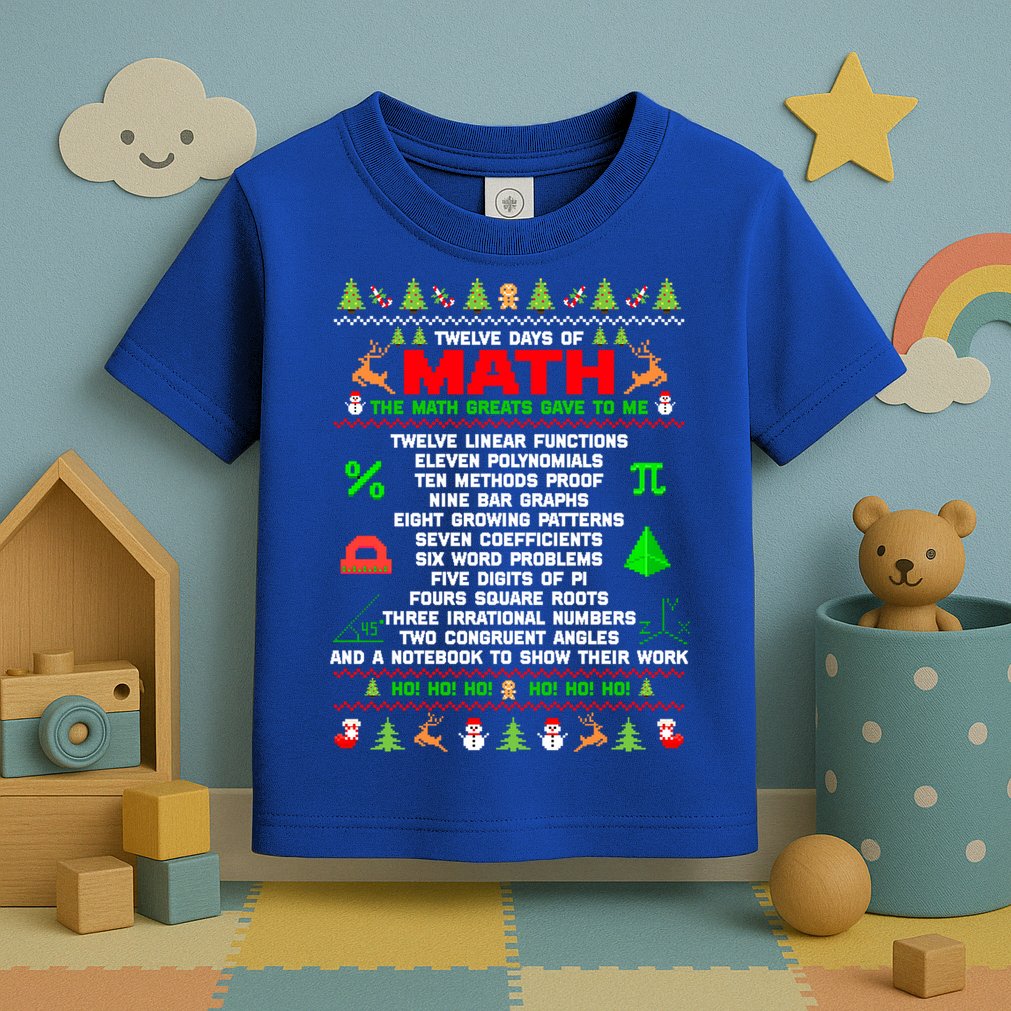 Twelve Days Of Math Teacher Students Ugly Sweater Christmas Gift Toddler T-Shirt