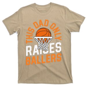 This Dad Only Raises Ballers Basketball Father Game Day T-Shirt