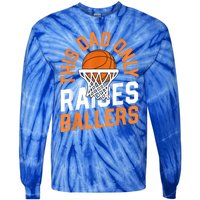 This Dad Only Raises Ballers Basketball Father Game Day Meaningful Gift Tie-Dye Long Sleeve Shirt