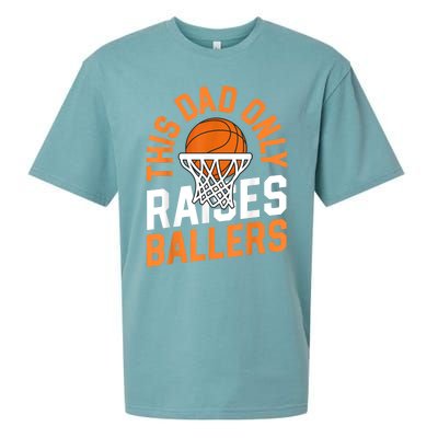 This Dad Only Raises Ballers Basketball Father Game Day Meaningful Gift Sueded Cloud Jersey T-Shirt