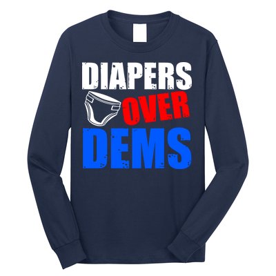 Trump Diapers Over Dems Long Sleeve Shirt