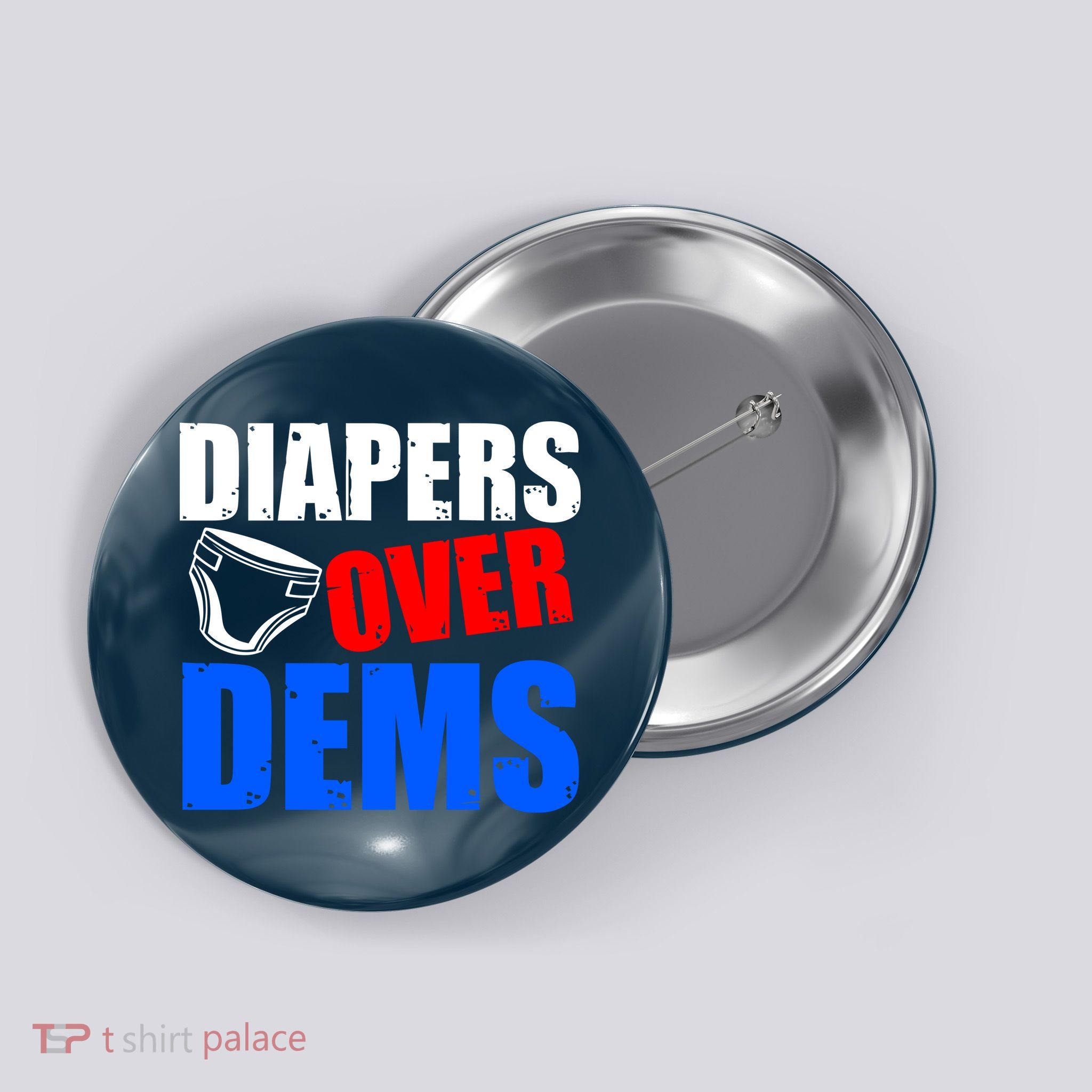 Trump Diapers Over Dems Button