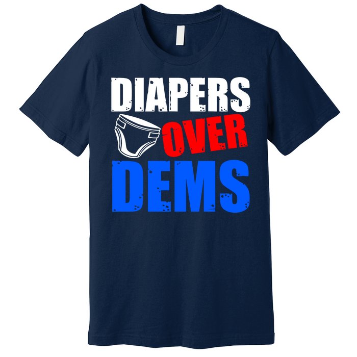 Trump Diapers Over Dems Premium T-Shirt