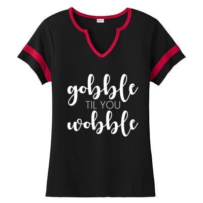 Turkey Dinner Outfit Gobble Till You Wobble Thanksgiving Gift Ladies Halftime Notch Neck Tee