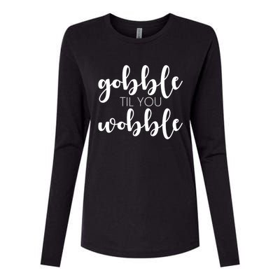 Turkey Dinner Outfit Gobble Till You Wobble Thanksgiving Gift Womens Cotton Relaxed Long Sleeve T-Shirt