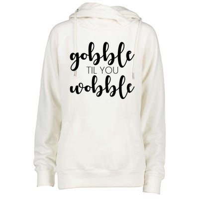 Turkey Dinner Outfit Gobble Till You Wobble Thanksgiving Gift Womens Funnel Neck Pullover Hood