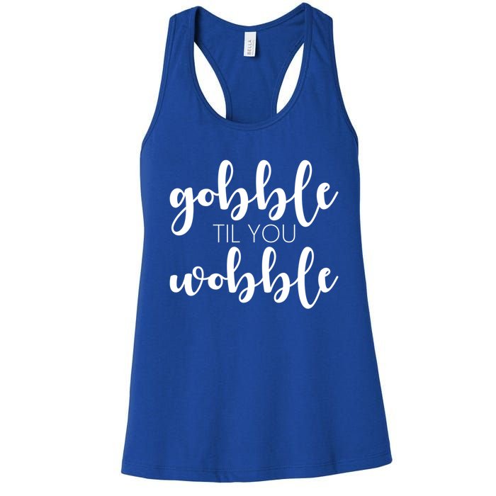 Turkey Dinner Outfit Gobble Till You Wobble Thanksgiving Gift Women's Racerback Tank