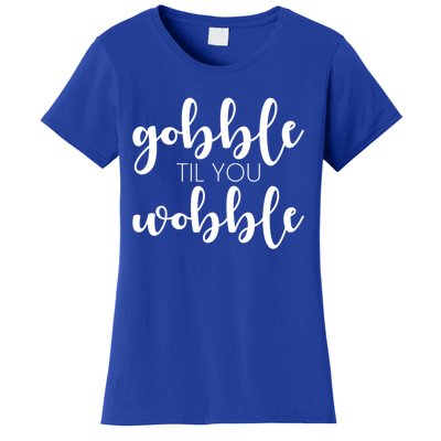 Turkey Dinner Outfit Gobble Till You Wobble Thanksgiving Gift Women's T-Shirt