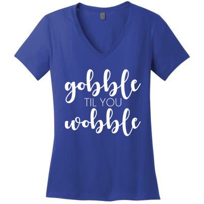 Turkey Dinner Outfit Gobble Till You Wobble Thanksgiving Gift Women's V-Neck T-Shirt