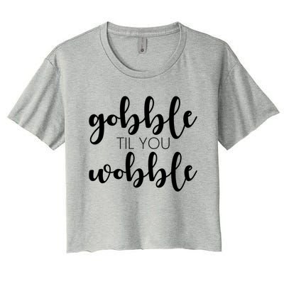 Turkey Dinner Outfit Gobble Till You Wobble Thanksgiving Gift Women's Crop Top Tee