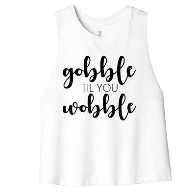 Turkey Dinner Outfit Gobble Till You Wobble Thanksgiving Gift Women's Racerback Cropped Tank