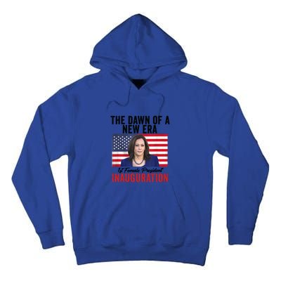 The Dawn Of A New Era 1st Female President Kamala Harris Tall Hoodie