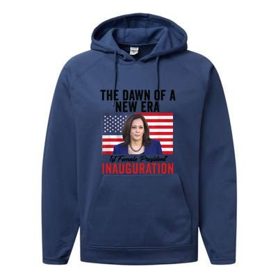 The Dawn Of A New Era 1st Female President Kamala Harris Performance Fleece Hoodie