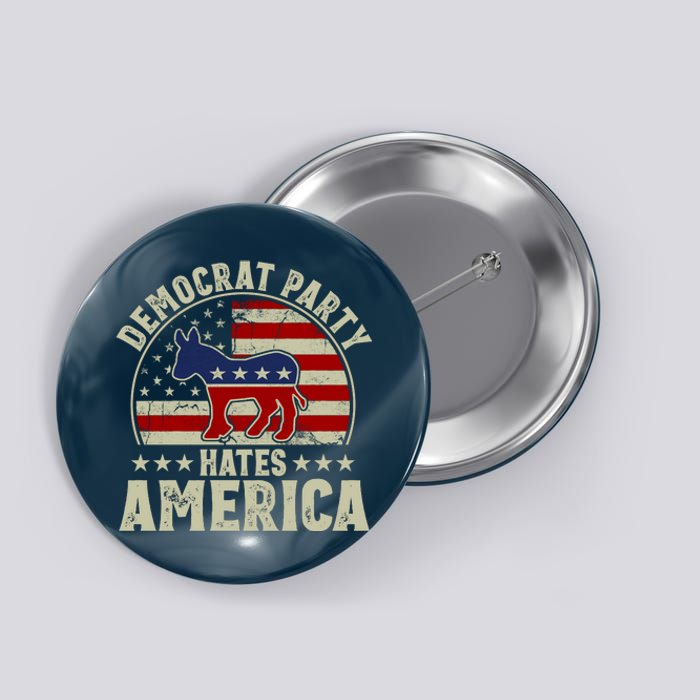 The Democrat Party Hates America Button