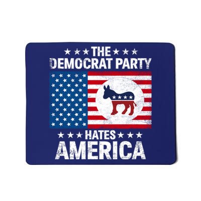 The Democrat Party Hates America Mousepad