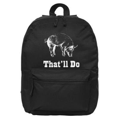 ThatLl Do Pig Funny Graphic 16 in Basic Backpack