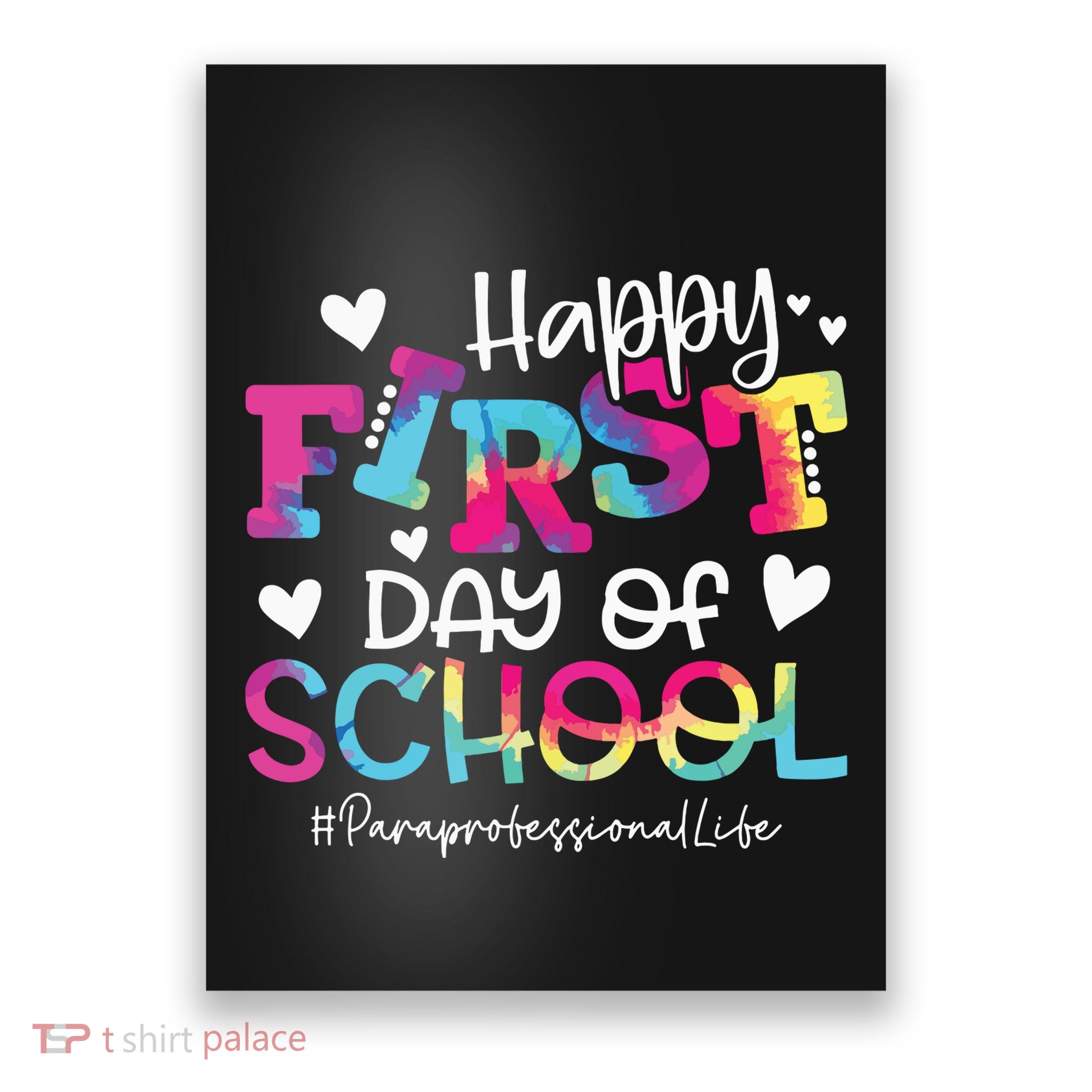 Tie Dye Paraprofessional Happy First Day Of School Funny Poster