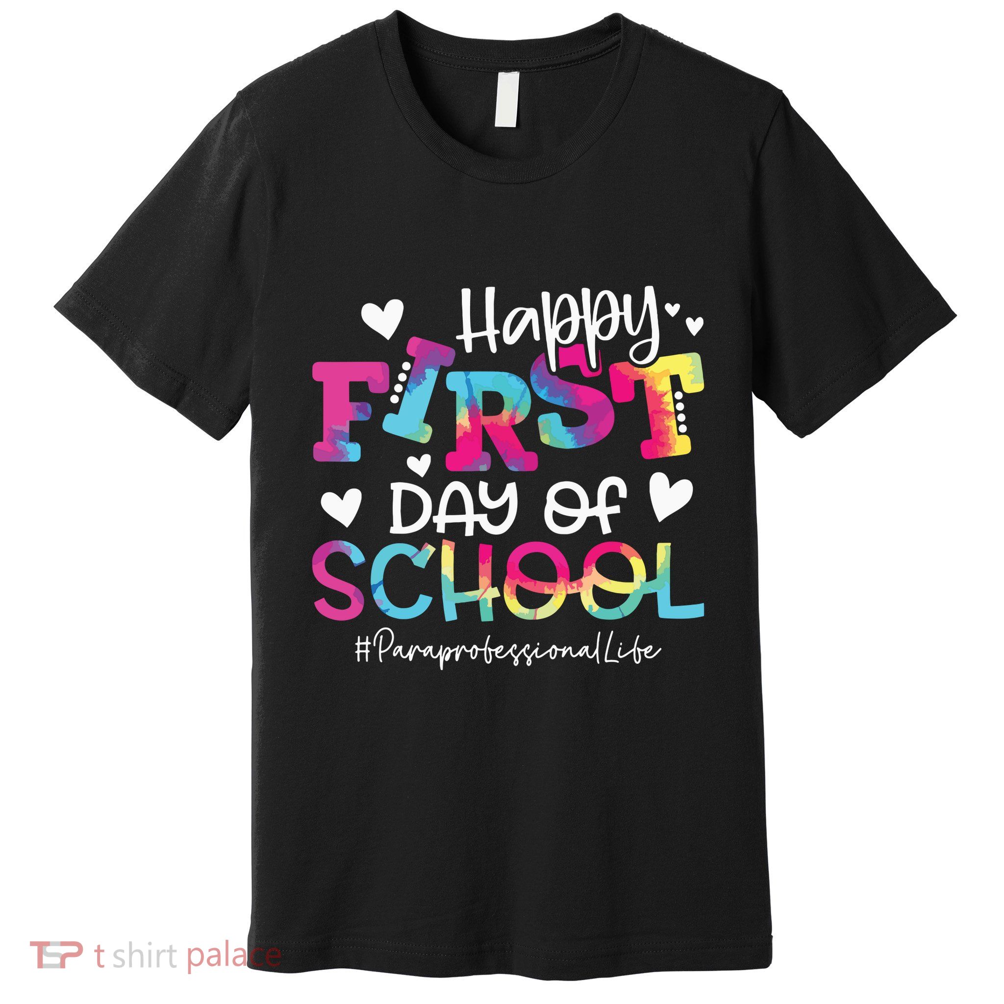 Tie Dye Paraprofessional Happy First Day Of School Funny Premium T-Shirt
