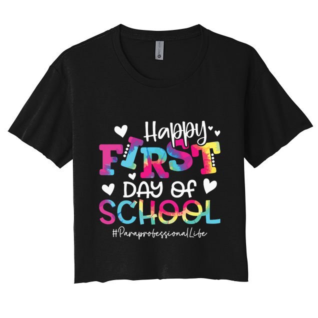 Tie Dye Paraprofessional Happy First Day Of School Funny Crop Top