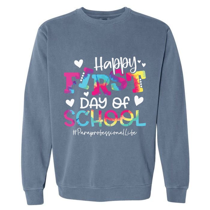 Tie Dye Paraprofessional Happy First Day Of School Funny Garment-Dyed Sweatshirt