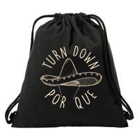 Turn Down Por Que Sombrero Cinco De Mayo Drawstring Bag