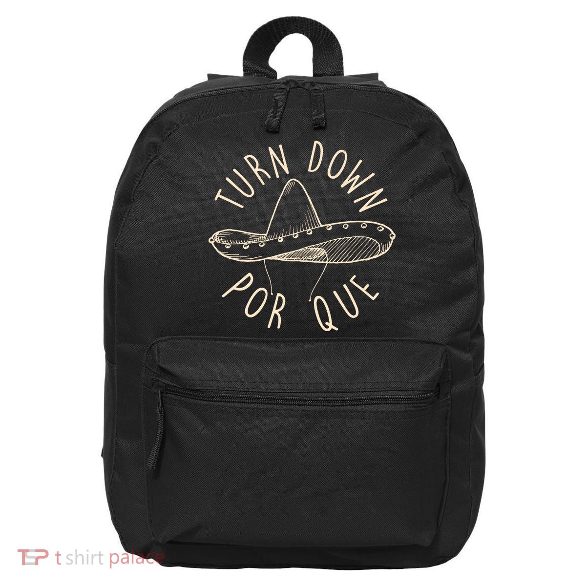 Turn Down Por Que Sombrero Cinco De Mayo 16 in Basic Backpack