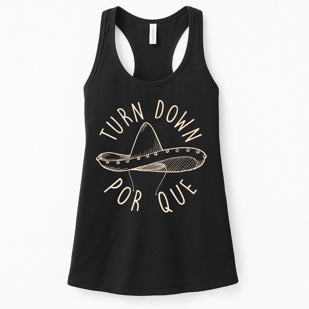 Turn Down Por Que Sombrero Cinco De Mayo Womens Tank Top